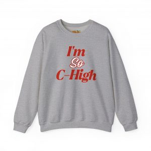 I'm So C-High Crewneck Sweatshirt